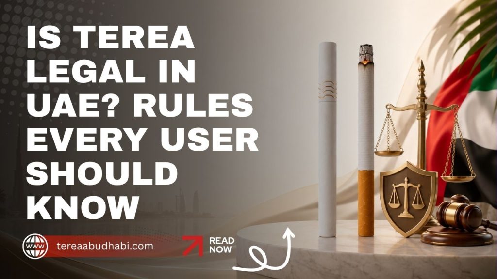 Is TEREA Legal in UAE? Rules Every User Should Know